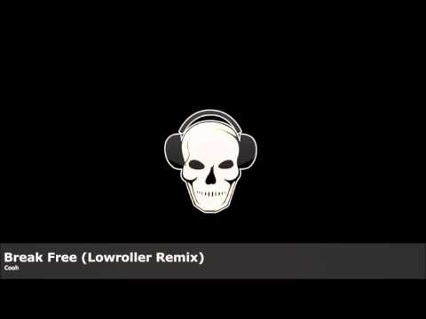 Cooh - Break Free (Lowroller Remix)