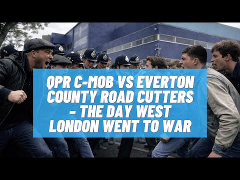 QPR C-Mob vs Everton County Road Cutters – The Day West London Went to WAR (1984)