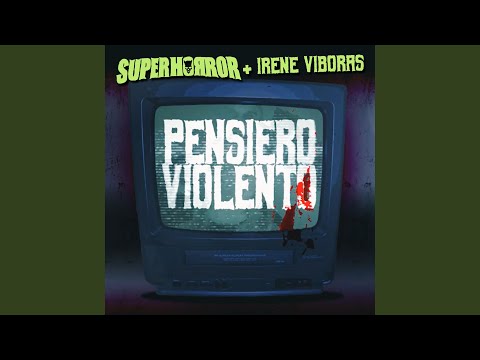 Pensiero Violento (feat. Irene Viboras)