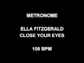 METRONOME 106 BPM Ella Fitzgerald CLOSE YOUR EYES