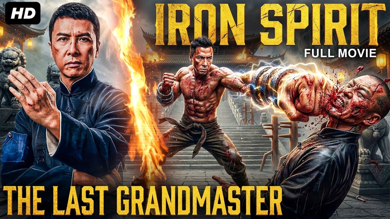 IRON SPIRIT: THE LAST GRANDMASTER - Donnie Yen's New Chinese Action Movie In Hindi | Hollywood Movie