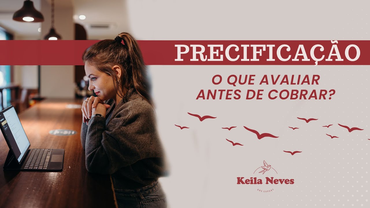 PRECIFICAÇÃO - O que analisar antes de cobrar como GRS? | Keila Neves
