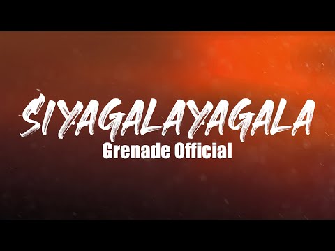 Grenade Official - Siyagalayagala (Lyrics Video)