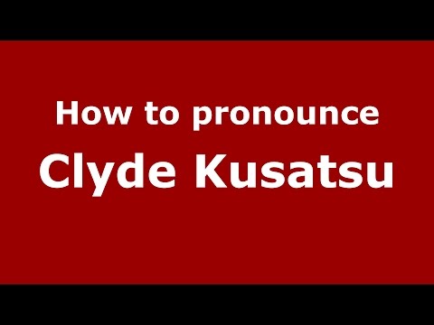 How to pronounce Clyde Kusatsu (American English/US)  - PronounceNames.com