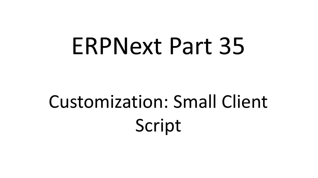 ERPNext Part 35 Customization client script