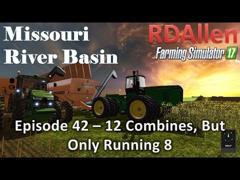 Farming Simulator 17 River Basin E42 - 12 Combines, Only 8 Running
