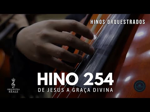 Hino 254 - De Jesus a Graça Divina