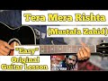 Tera Mera Rishta Purana - Mustafa Zahid | Guitar Lesson | Easy Chords | (Awarapan)