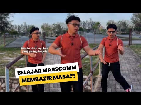 Belajar Masscomm membazir masa dan bodoh?