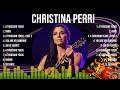 C H R I S T I N A P E R R I 2024 MIX Top 10 Best Songs Greatest Hits Full Album