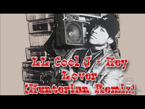 LL Cool J - Hey Lover (Hunterian Remix)