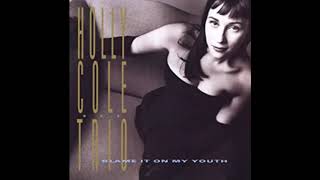 ホリー・コール　Blame It on My Youth Holly Cole Trio