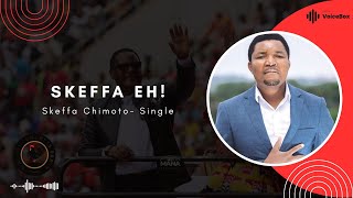 Download lagu Skeffa Chimoto - Skeffa Eh! (Nyimbo Za Ndale) mp3
