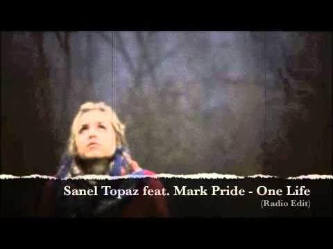 Sanel Topaz feat. Mark Pride - One Life (Radio Edit)
