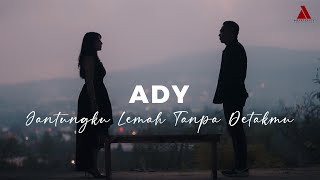 Download lagu ADY - Jantungku Lemah Tanpa Detakmu |   mp3