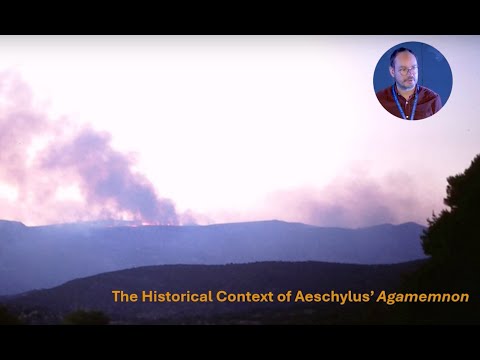 The historical context of Aeschylus' Oresteia, by Dr. Paul Grigsby