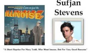 A Short Reprise For Mary Todd, Who Went Insane, But For Very Good Reasons - Sufjan Stevens