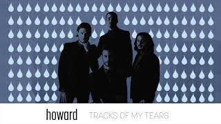 Howard - Tracks of My Tears (Smokey Robinson Cover)