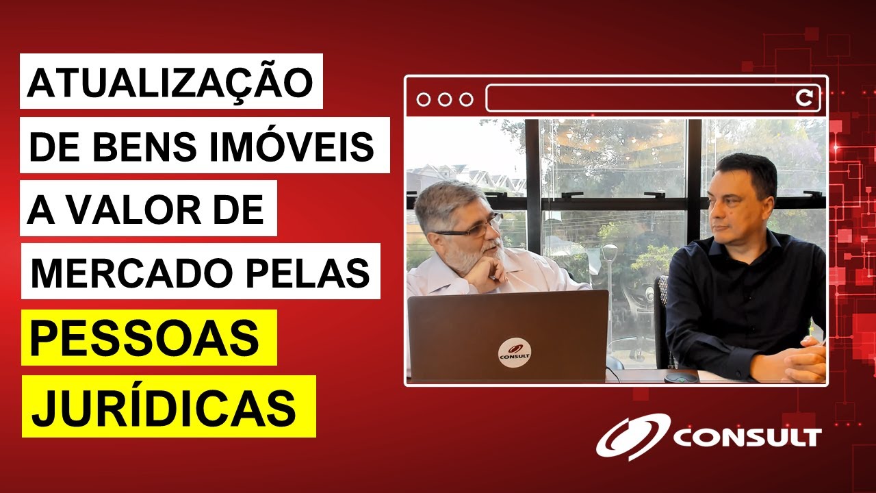 Momento Consult - Episódio 101: ATUALIZAÇÃO DOS IMÓVEIS NA PESSOA JURÍDICA A VALOR DE MERCADO
