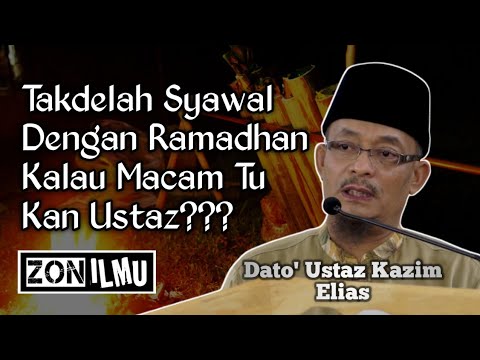 MANA DATANGNYA SYAWAL DENGAN RAMADHAN KALAU MACAM INI | Dato' Ustaz Kazim Elias