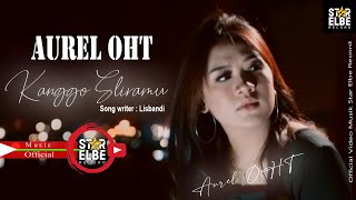 Download lagu Aurel OHT - Kanggo Sliramu - Songwriter Lisbandi mp3