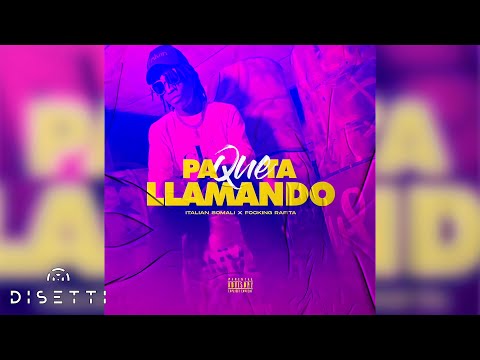 Italian Somali - Pa Que Ta Llamando Ft. Focking Rafita (Audio)