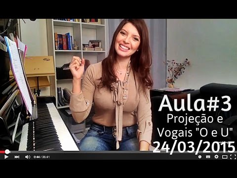 Aula#3 Projeção e Vogais "O e U"