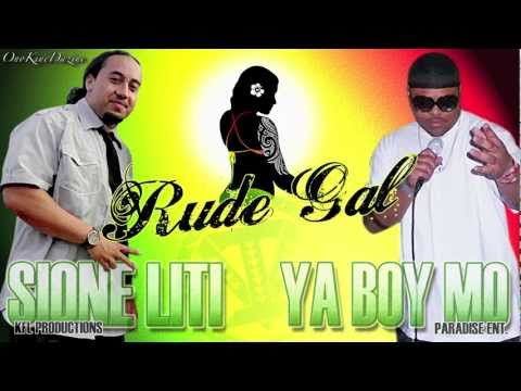 Sione Liti & Ya Boy Mo - Rude Gal ~~~ISLAND VIBE~~~