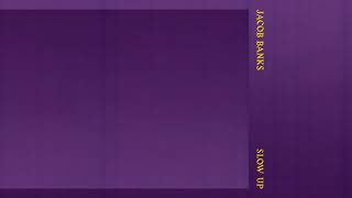 Jacob Banks - Slow Up (Official Audio)