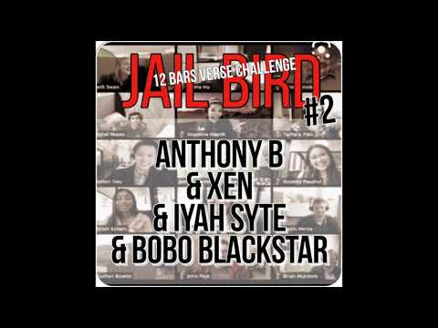Anthony B - Jailbird Riddim #2 ft. Xen, Iyah Syte, & Bobo Blackstar (Official Audio)