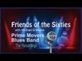 The Prime Movers Blues Band (The Recordings): Friends of the Sixties