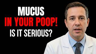 MUCUS IN YOUR POOP! IS IT SERIOUS | PROCTOLOGIST EXPLAINS