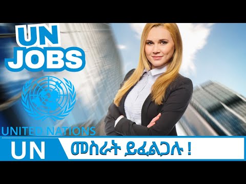 How To Get A Job With The United Nations: Job Opportunities At The UN | Ethiojobs Vacancy Today.