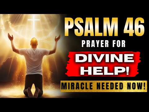 PSALM 46 - 🔔 URGENT PRAYER for those who need a MIRACLE right now! 🔥 @GuidedbyPsalms