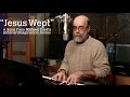 Michael Card Performs "Jesus Wept" From the Biblical Imagination Series