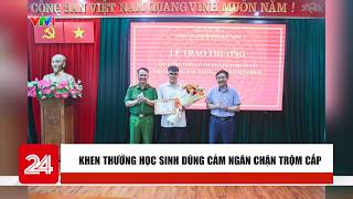 Bắc Ninh: Khen thưởng học sinh dũng cảm ngăn chặn trộm cắp | Cụm tin | VTV24