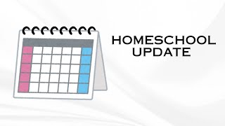 HOMESCHOOL UPDATE