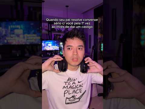 QUANDO SEU PAI TE DÁ UM SERMÃO AO INVÉS DE CASTIGO 😹 KKKK