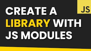 How to Create Your Own JavaScript Library with Modules (Import/Export)