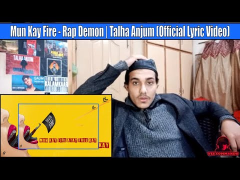 | Mun Kay Fire - Rap Demon | Talha Anjum | MY REACT |