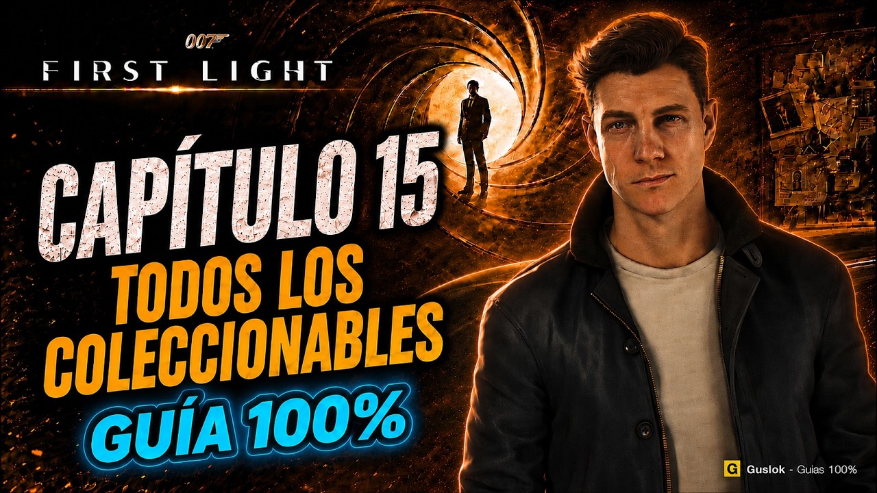 Capítulo 15 Todos los Coleccionables 100% | 007 First Light