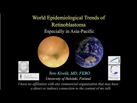 Retinoblastoma: World Epidemiology Trends, Especially in Asia-Pacific - Dr. Tero Kivela