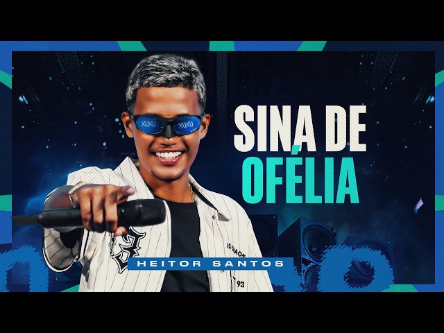 Heitor Santos – Sina de Ofélia (SABOR HS)