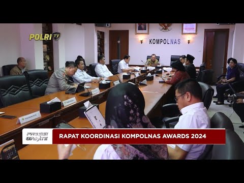 PRESISI UPADTE: RAPAT KOORDINASI KOMPOLNAS AWARDS 2024 26/03/24 20.00 (1/2)
