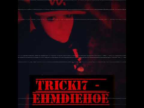 Trick17 - EhmDieHoe (Mdo Diss)