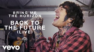 Bring Me The Horizon - Back to the Future