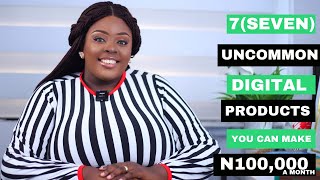 Uncommon Digital Products | Make N100,000 a month | Earn money online in 2022 | Profitable Products