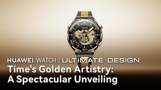 Huawei WATCH Ultimate Design - Time's Golden Artistry