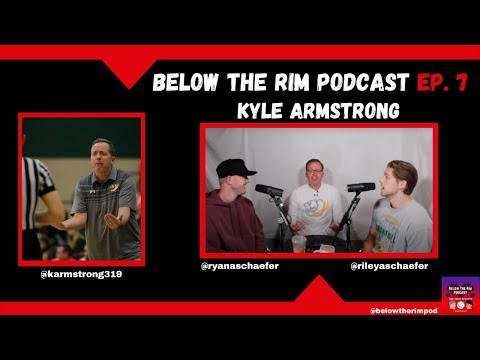 Below The Rim Podcast #07 - F.O.T.S. - Coach Kyle Armstrong