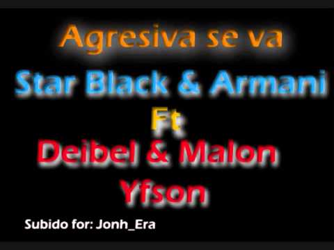 Agresiva Se va - Star Black & Armani Ft Deibel & Malon, Yfson [Prod: Blackie BLK]